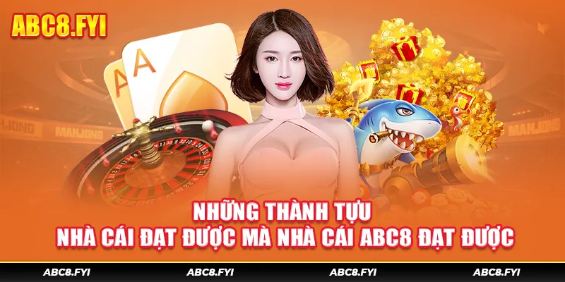 Những thành tựu nhà cái đạt được mà nhà cái Abc8 đạt được