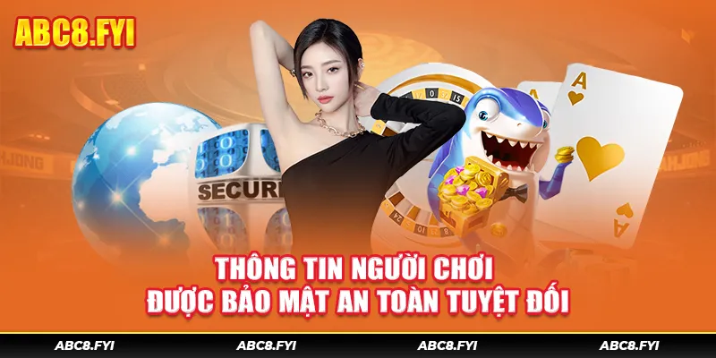 Thông tin người chơi được bảo mật an toàn 