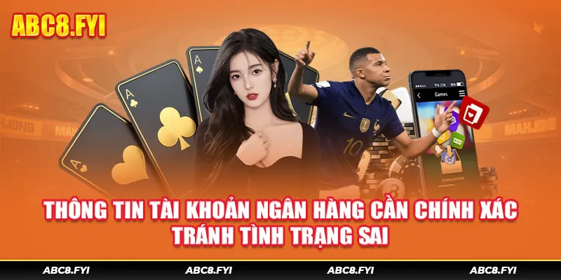 Thông tin tài khoản ngân hàng cần chính xác 